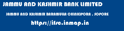 JAMMU AND KASHMIR BANK LIMITED  JAMMU AND KASHMIR BARAMULLA CHINKIPORA , SOPORE   ifsc code